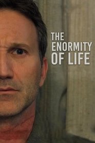 The Enormity of Life film en streaming