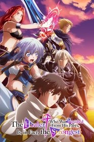The Healer Who Was Banished from His Party, Is, in Fact, the Strongest Season 1 Episode 8 The Healer Who Was Banished from His Party, Is, in Fact, the Strongest Season 1 Episode 8