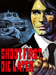 Shoot First, Die Later постер