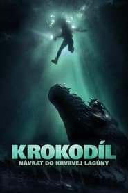 Krokodíl: Návrat do krvavej lagúny (2007)