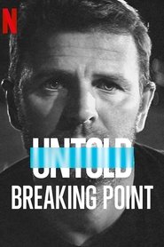 Untold: Breaking Point movie