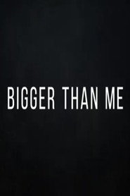 Poster for Bigger Than Me
