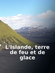 L'Islande terre de feu et de glace streaming