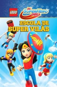 Lego DC Super Hero Girls: Escola de Super Vilãs Online Dublado em HD