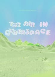 The Air In Cyberspace streaming