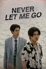 Never Let Me Go (2022) Never Let Me Go (2022)