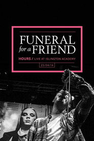 Funeral For A Friend: Hours - Live At The Islington Academy