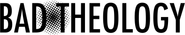 Logo for Bad Theology