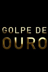 مشاهدة فيلم Golpe de Ouro 2021 مترجم اونلاين