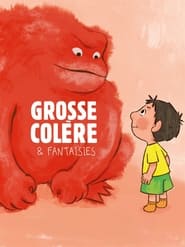 Grosse colère et fantaisies Streaming