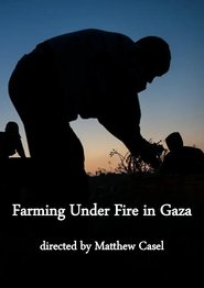Farming Under Fire in Gaza (2018)