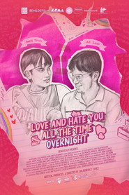Love and Hate You, All the Time, Overnight