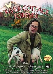 River Cottage Forever 2002