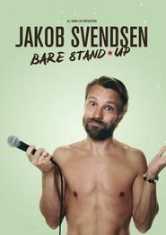 Jakob Svendsen - Bare Stand-Up Poster