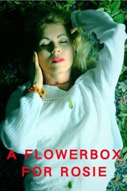 A Flowerbox for Rosie (2021)