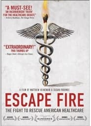 Poster Escape Fire: The Fight to Rescue American Healthcare