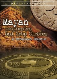 Poster Mayan Prophecies and Crop Circles: An Extraordinary Connection 2010