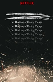 I'm Thinking of Ending Things film gratis Online