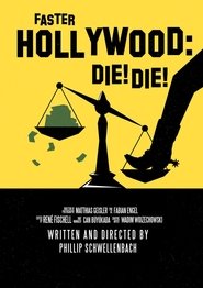 Faster, Hollywood: Die! Die! (2023)