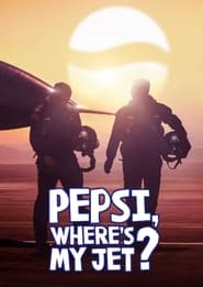 Pepsi, Where's My Jet?