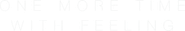 One More Time with Feeling Logo