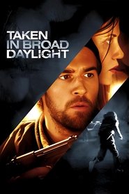 Taken in Broad Daylight (2009)