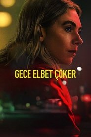 Gece Elbet Çöker (2025)