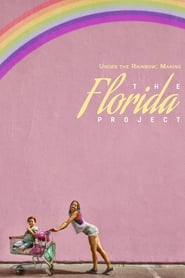 Poster Under the Rainbow: Making The Florida Project 2018