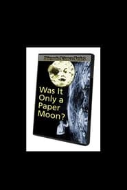 Poster Was It Only a Paper Moon?