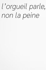 Poster for L'orgeuil parle, non la peine