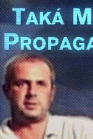 Tak&aacute; mal&aacute; propaganda (2001)