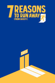 Poster 7 Reasons to Run Away (from Society) 2019