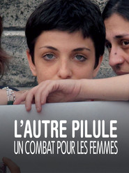 L'autre pilule, un combat pour les femmes (2015)