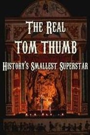 Poster The Real Tom Thumb: History's Smallest Superstar 2014