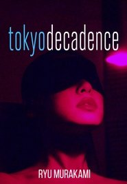 WatchTokyo DecadenceOnline Free on Lookmovie