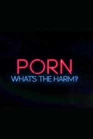 Porn: Whats the Harm film gratis Online