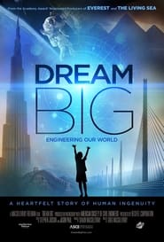 Dream Big: Engineering Our World постер