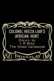 Colonel Heeza Liar’s African Hunt