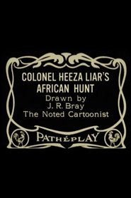 Poster Colonel Heeza Liar's African Hunt 1914