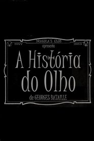 A História do Olho) A História do Olho (2013)