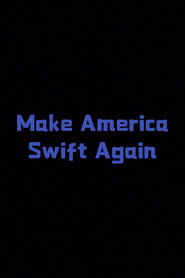 Make America Swift Again