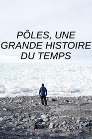 Pôles, une grande histoire du Temps