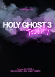 Holy Ghost 3: Testify) Holy Ghost 3: Testify (2024)