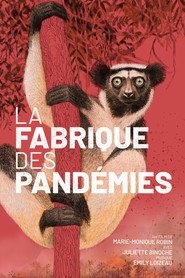 La fabrique des pand&eacute;mies (2022)