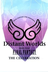 Poster Distant Worlds: Music from Final Fantasy the Celebration 2013 Poster Distant Worlds: Music from Final Fantasy the Celebration 2013