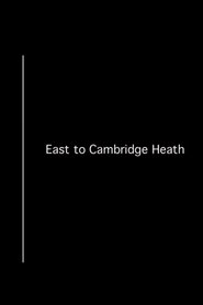 East to Cambridge Heath