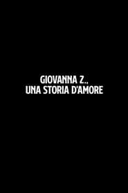 Poster Giovanna Z., una storia d'amore