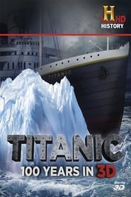 Titanic: 100 Years in 3D постер
