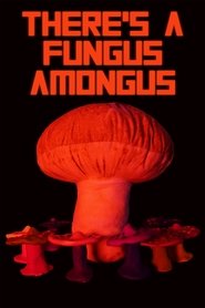 There’s a Fungus Amongus (2020)