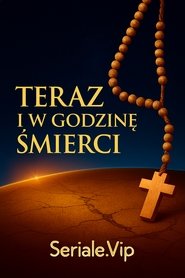 Poster Teraz i w godzinę śmierci 2017